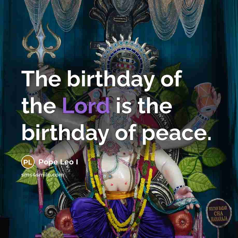“The birthday of the Lord is the birthday of peace.…” quote by Pope Leo I