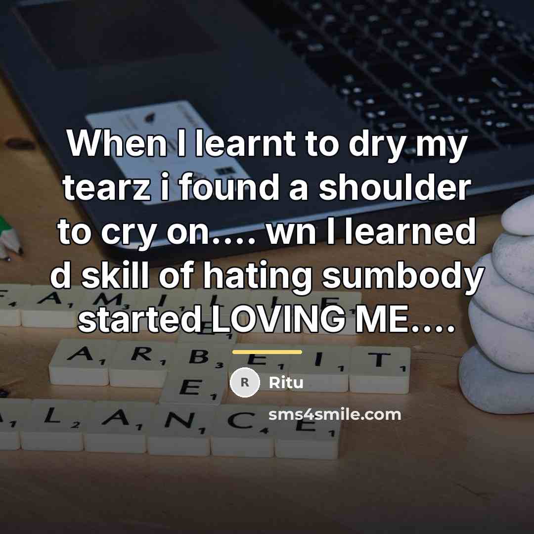 “When I learnt to dry my tearz i found a…” quote by Ritu