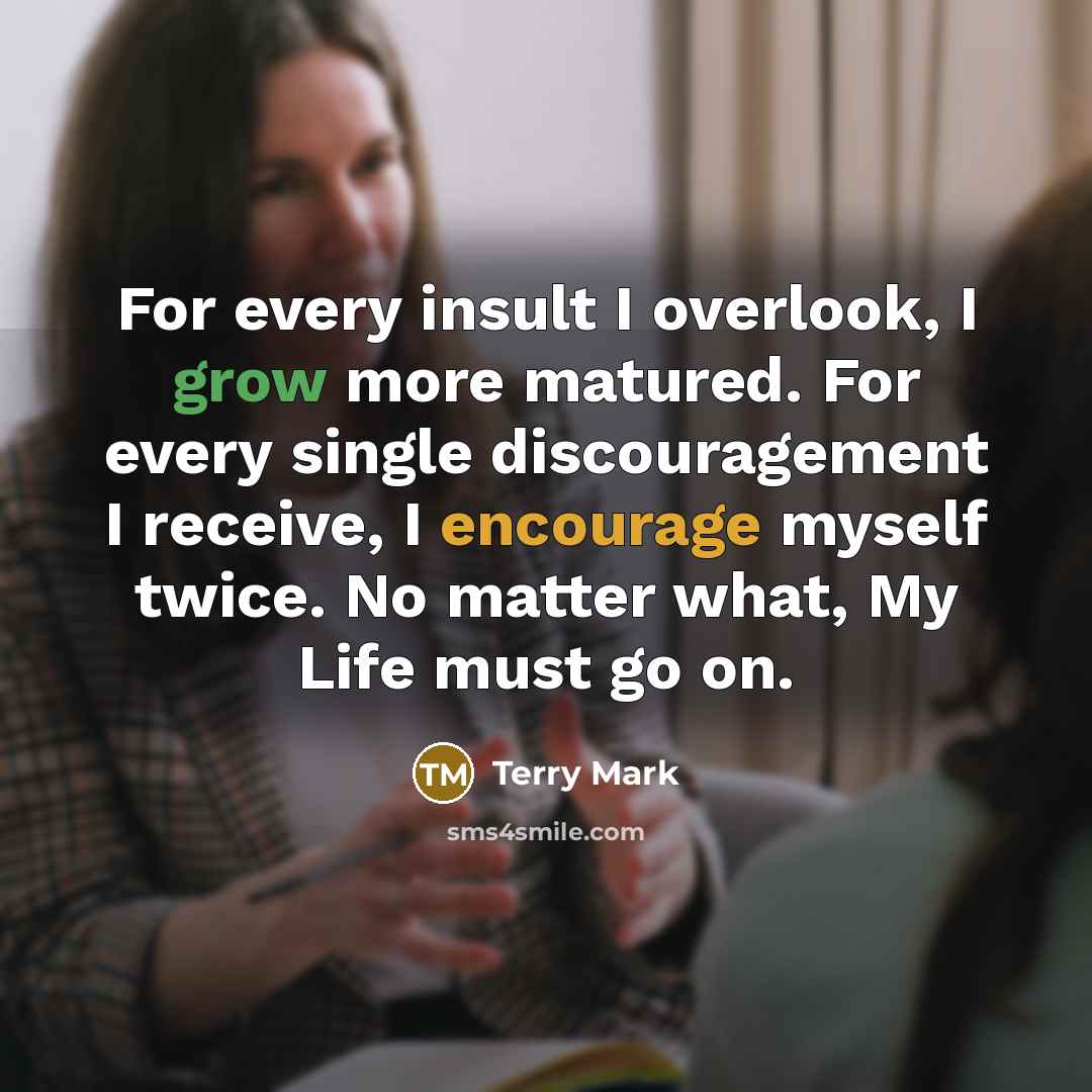 “For every insult I overlook, I grow more matured. For…” quote by Terry Mark