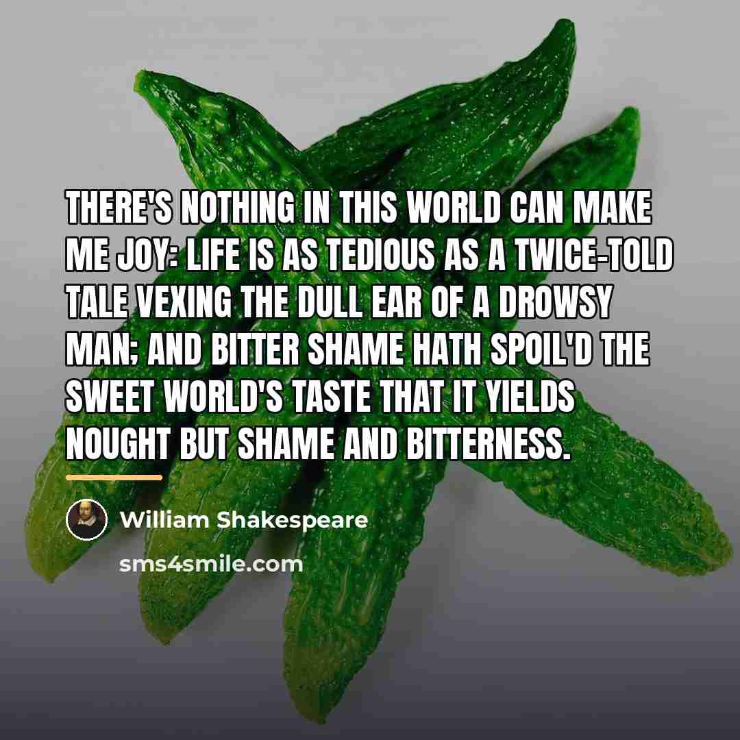 “There's nothing in this world can make me joy: Life…” quote by William Shakespeare