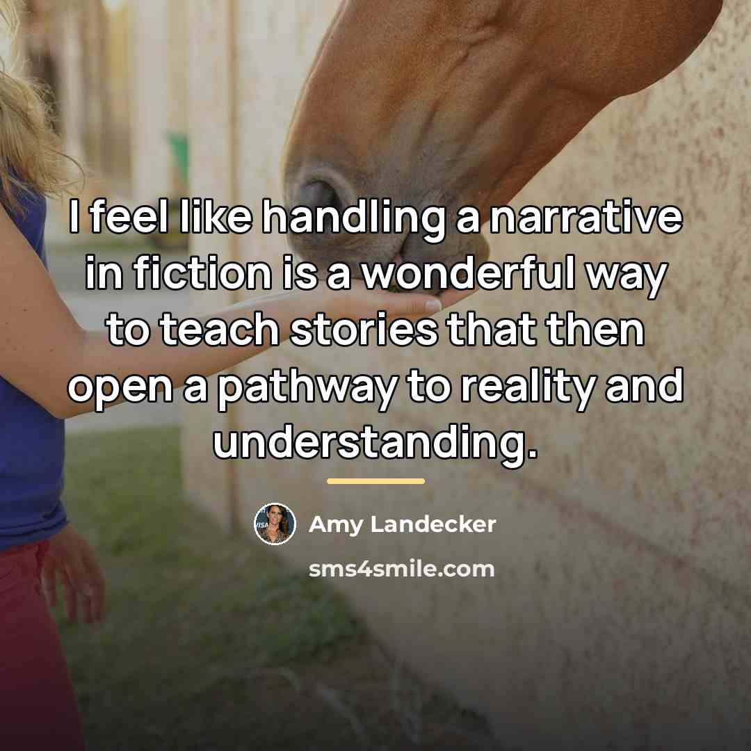 “I feel like handling a narrative in fiction is a…” quote by Amy Landecker