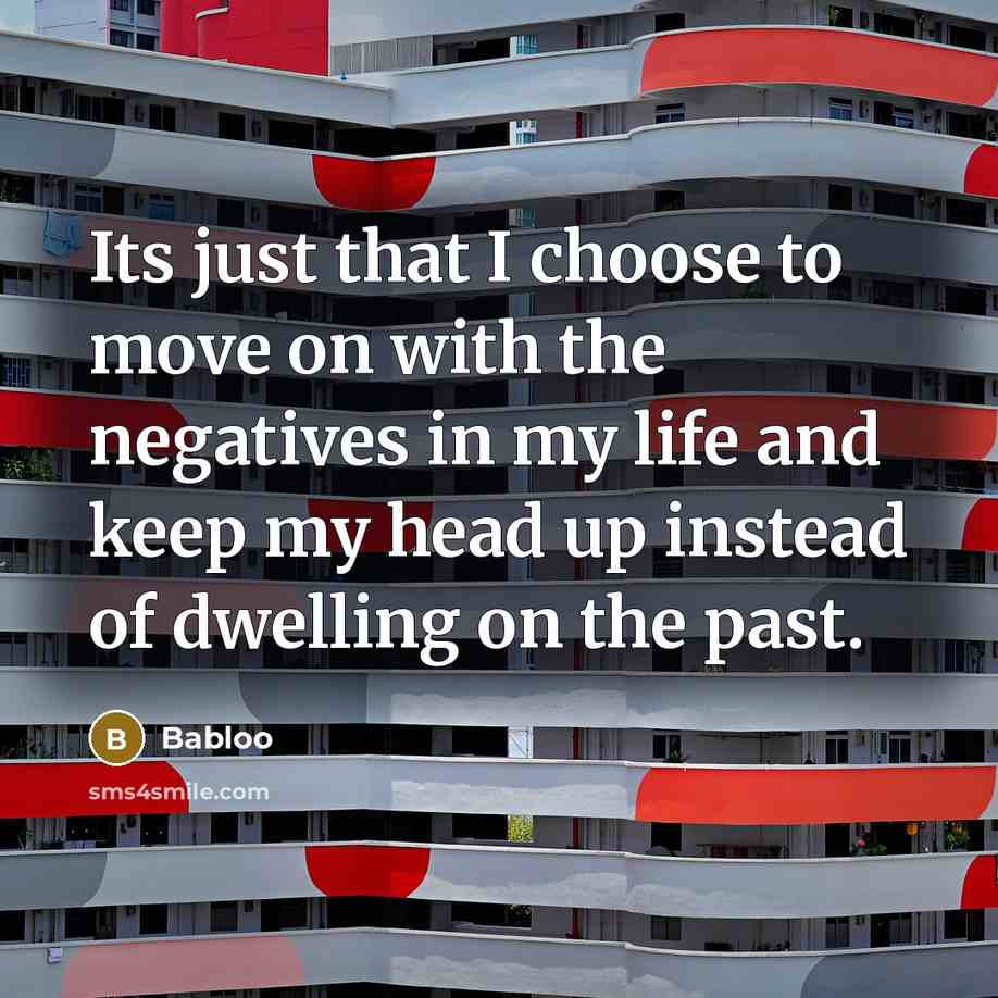 “Its just that I choose to move on with the…” quote by Babloo