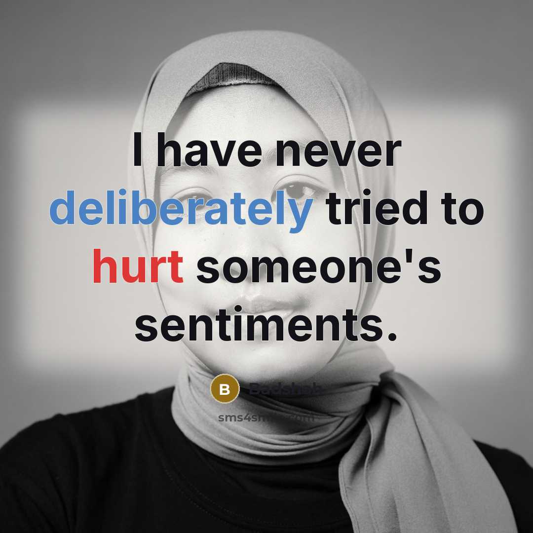 “I have never deliberately tried to hurt someone's sentiments.” quote by Badshah
