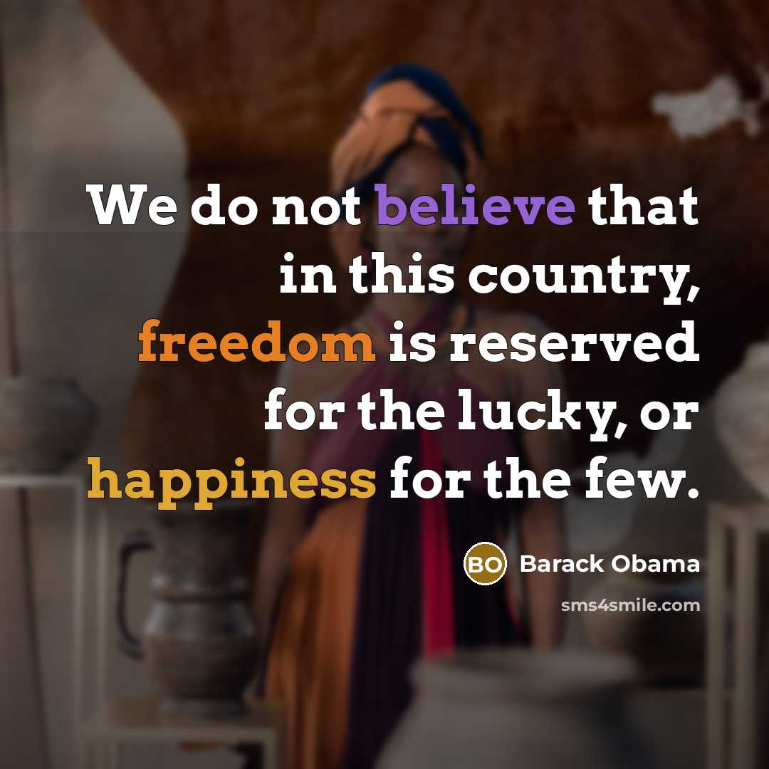 “We do not believe that in this country, freedom is…” quote by Barack Obama