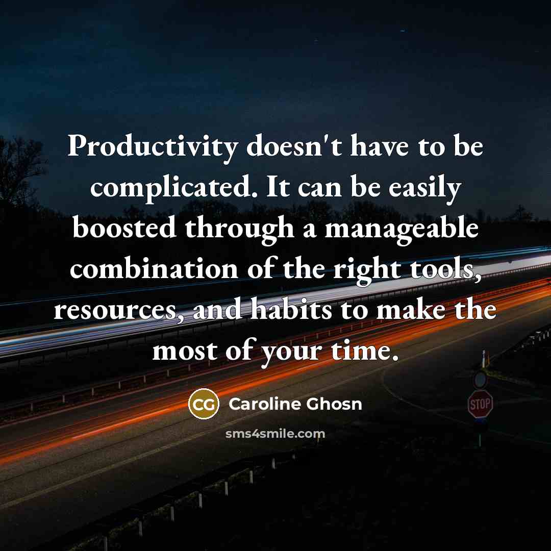 “Productivity doesn't have to be complicated. It can be easily…” quote by Caroline Ghosn