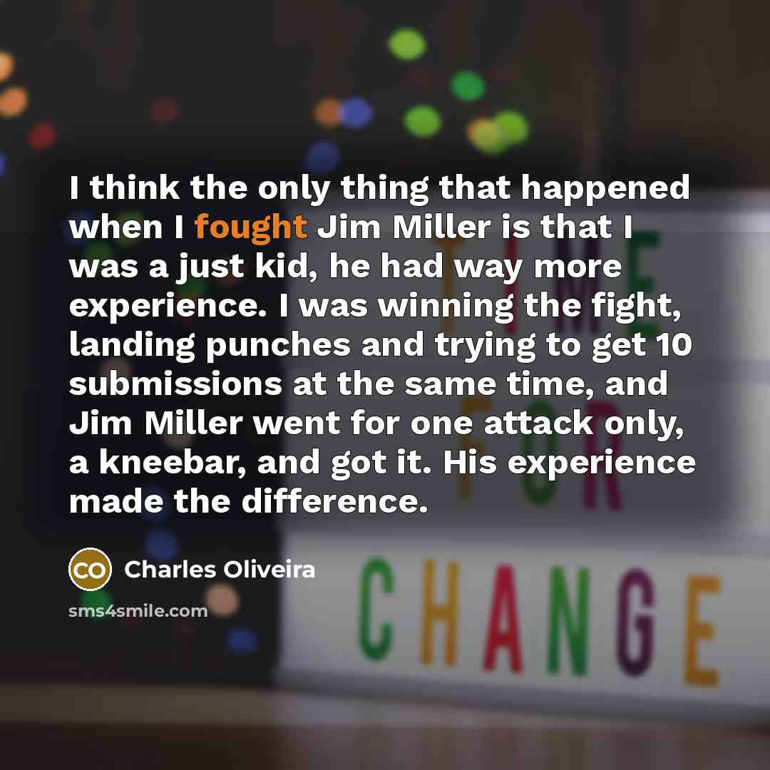 “I think the only thing that happened when I fought…” quote by Charles Oliveira