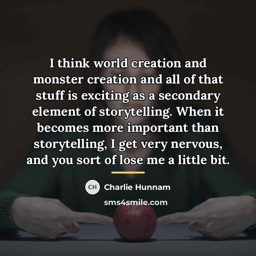 “I think world creation and monster creation and all of…” quote by Charlie Hunnam