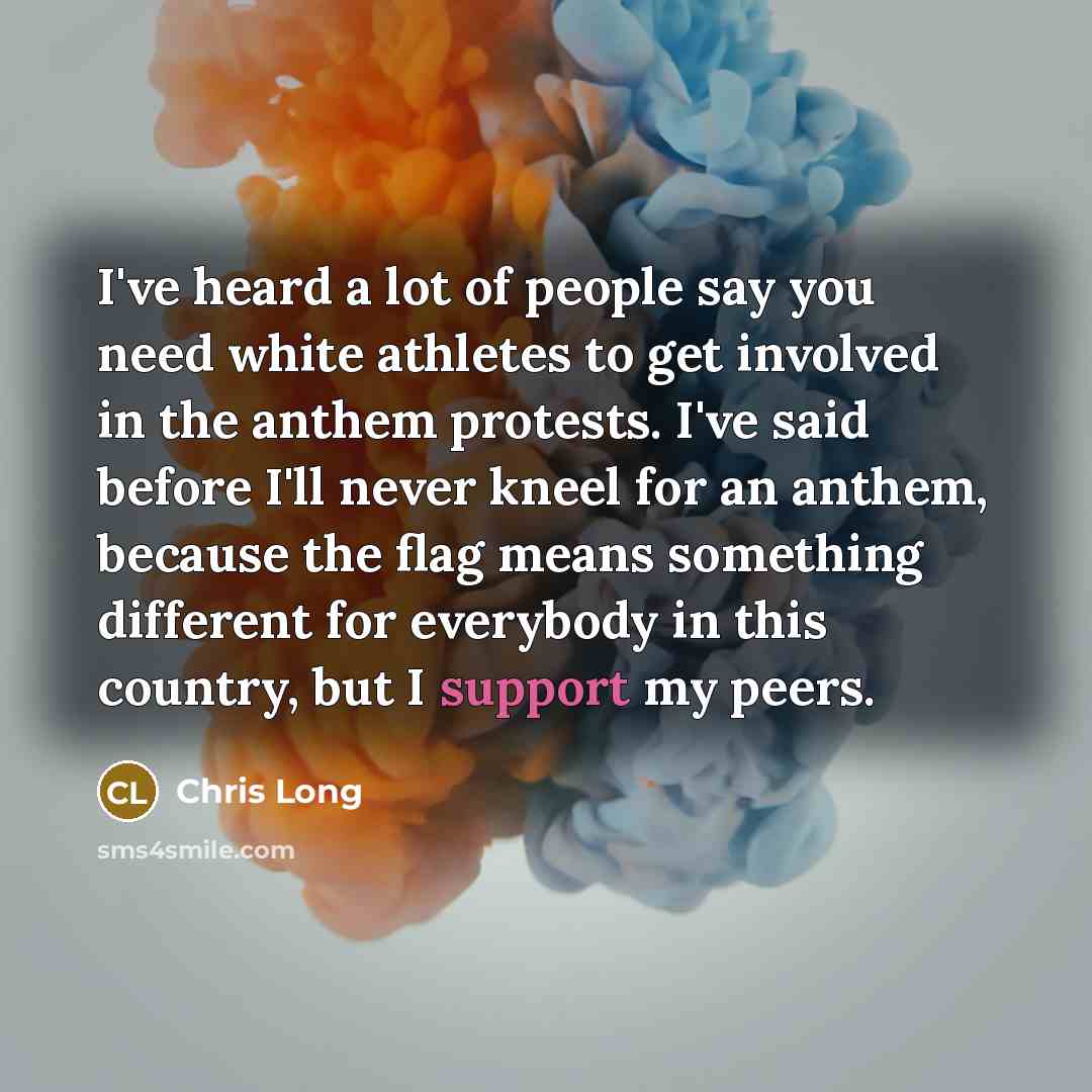 “I've heard a lot of people say you need white…” quote by Chris Long