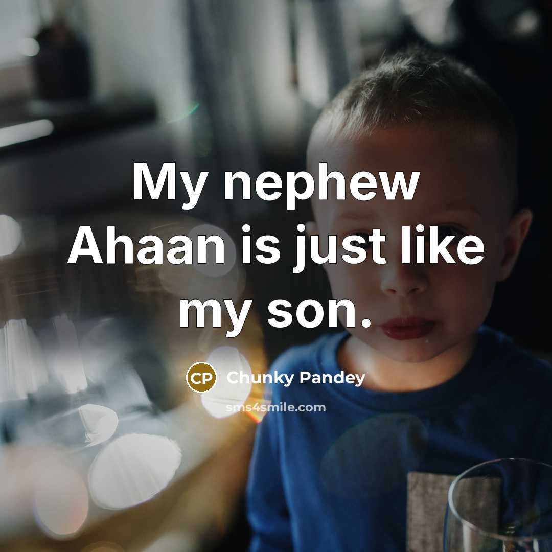 “My nephew Ahaan is just like my son.…” quote by Chunky Pandey