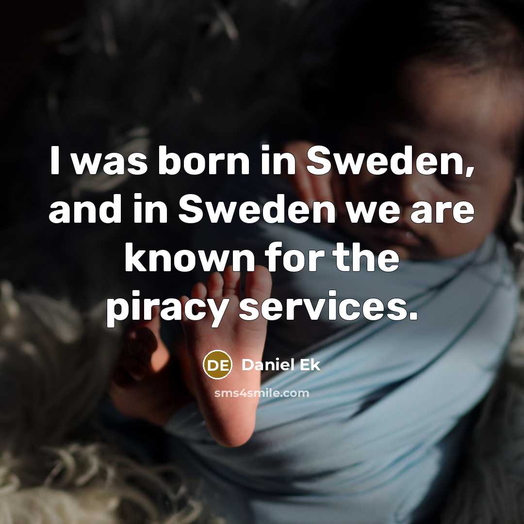 “I was born in Sweden, and in Sweden we are…” quote by Daniel Ek
