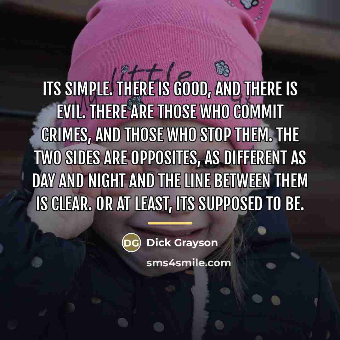 “Its simple. There is good, and there is evil. There…” quote by Dick Grayson