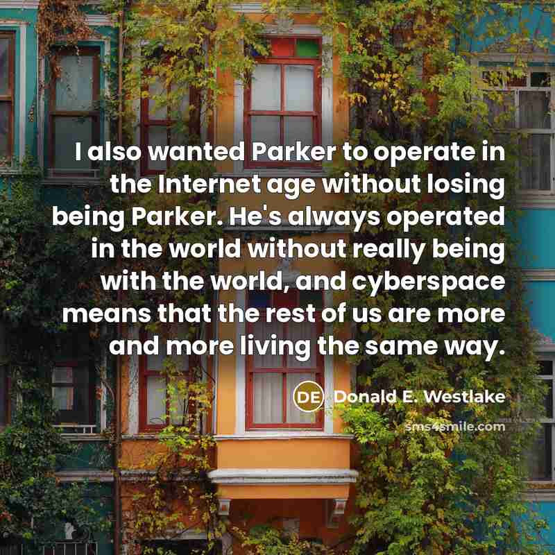 “I also wanted Parker to operate in the Internet age…” quote by Donald E. Westlake