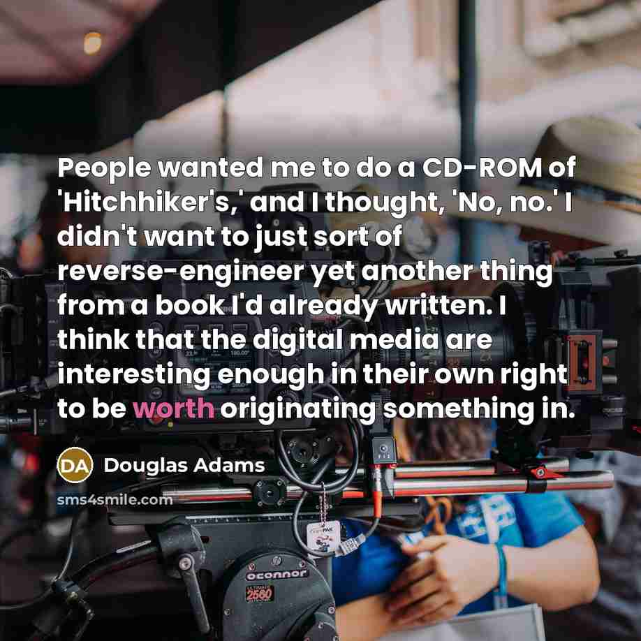 “People wanted me to do a CD-ROM of 'Hitchhiker's,' and…” quote by Douglas Adams
