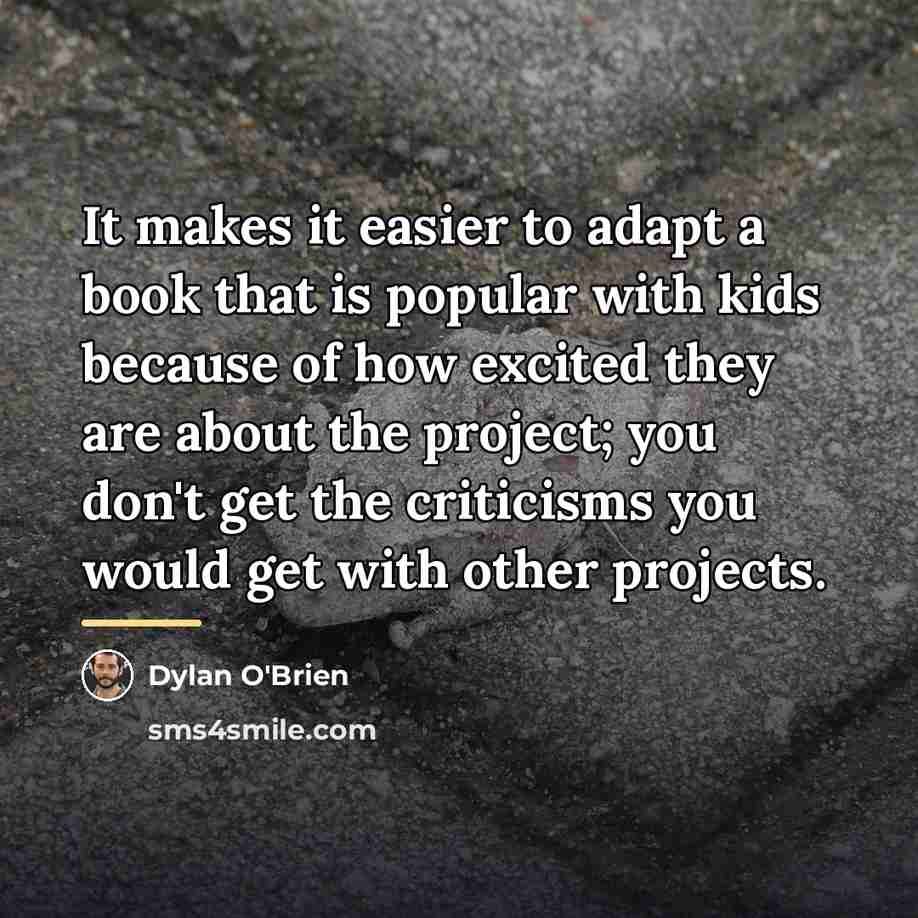“It makes it easier to adapt a book that is…” quote by Dylan O'Brien
