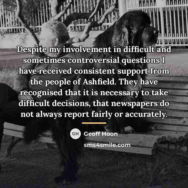 “Despite my involvement in difficult and sometimes controversial questions I…” quote by Geoff Hoon