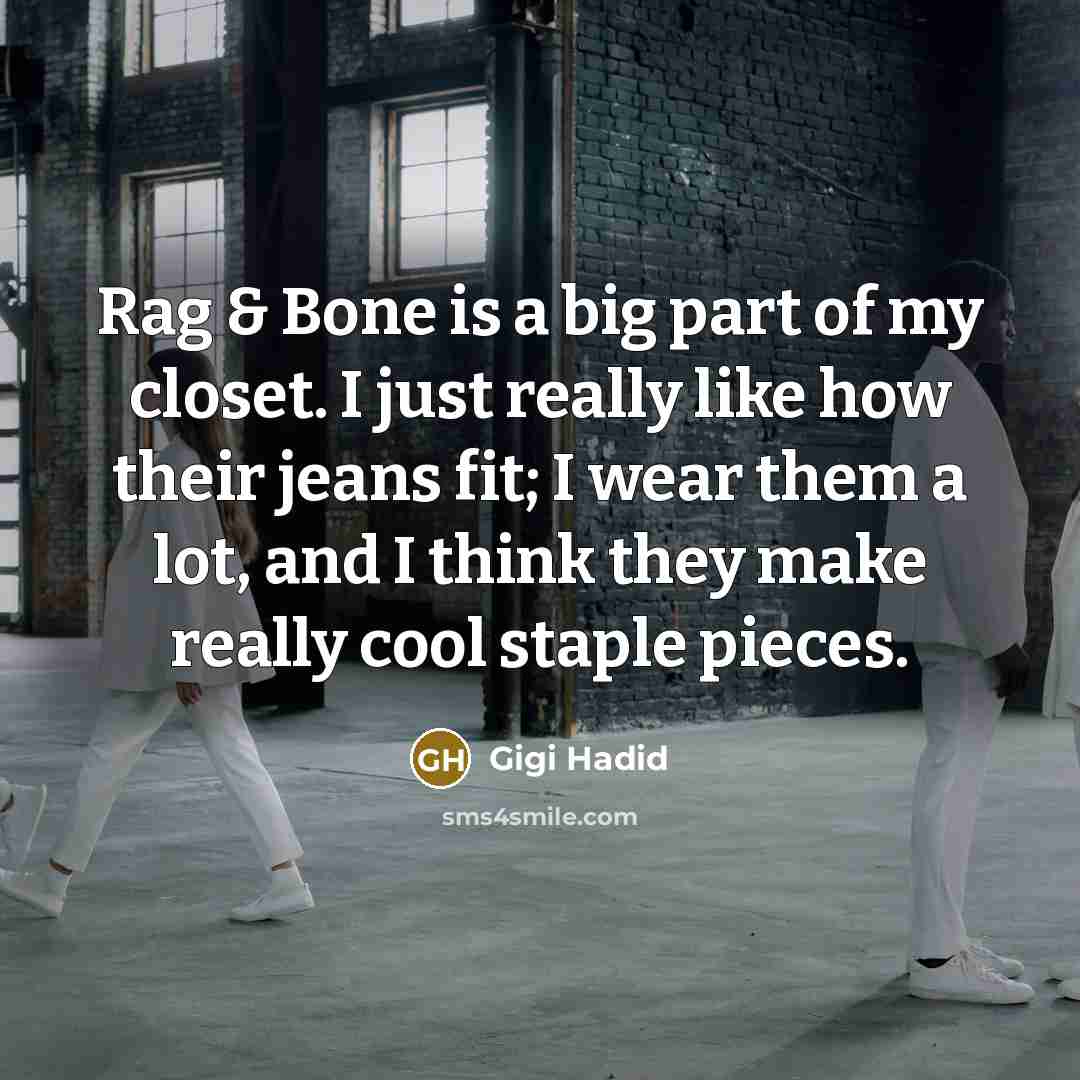 “Rag & Bone is a big part of my closet.…” quote by Gigi Hadid