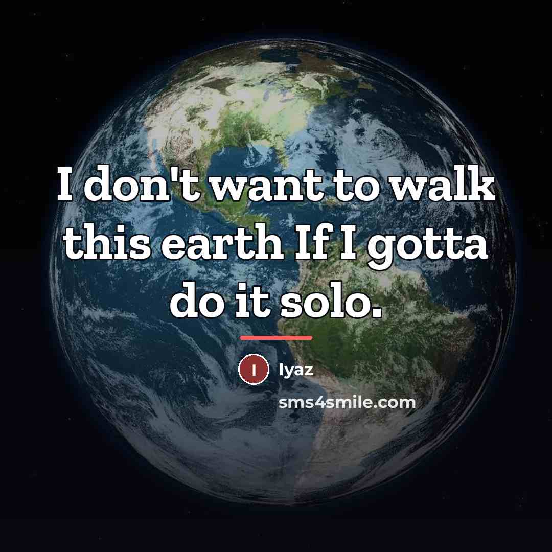 “I don't want to walk this earth If I gotta…” quote by Iyaz