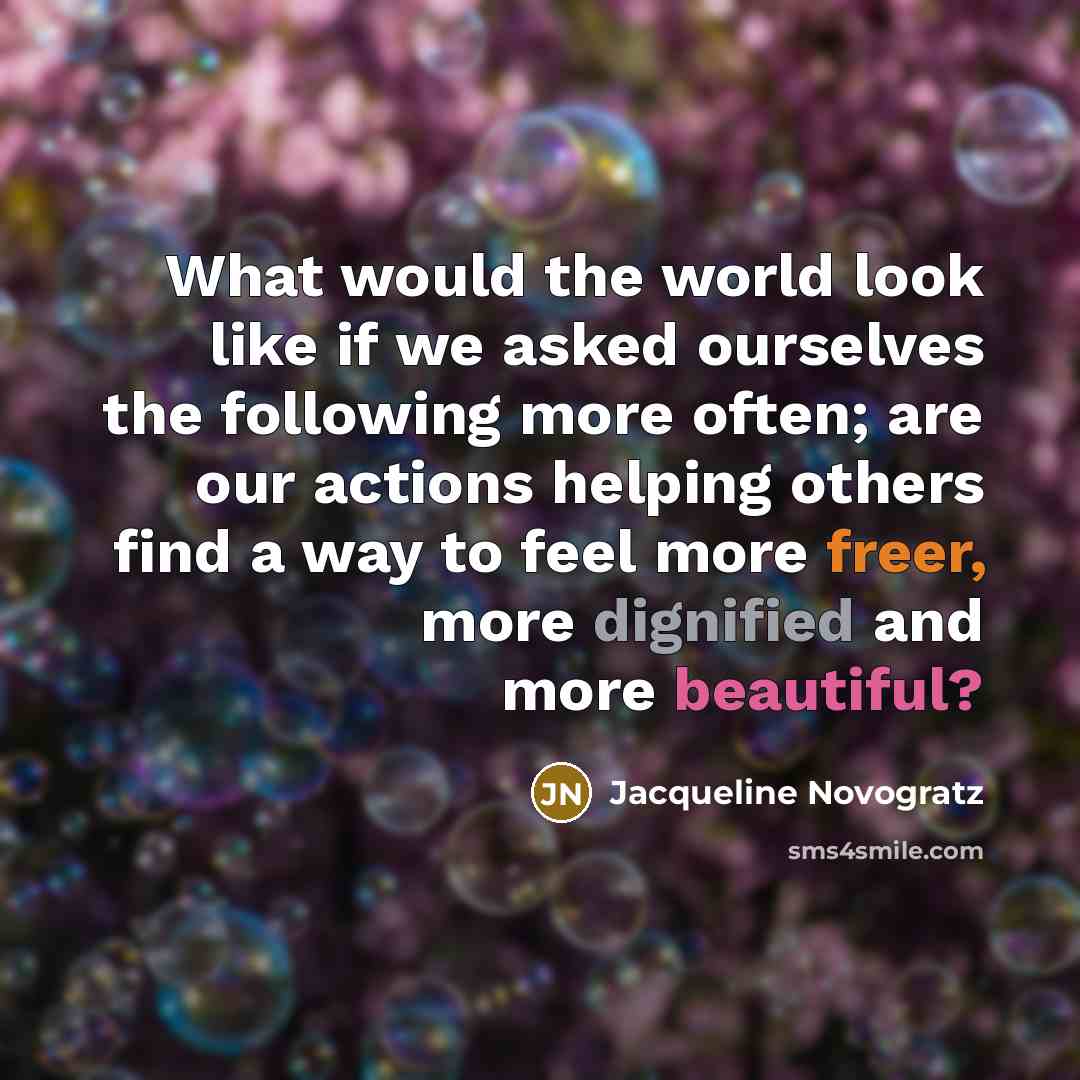 “What would the world look like if we asked ourselves…” quote by Jacqueline Novogratz