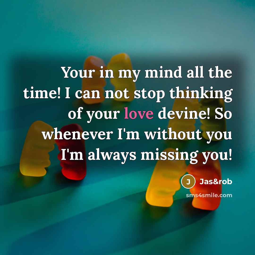 “Your in my mind all the time! I can not…” quote by Jas&rob