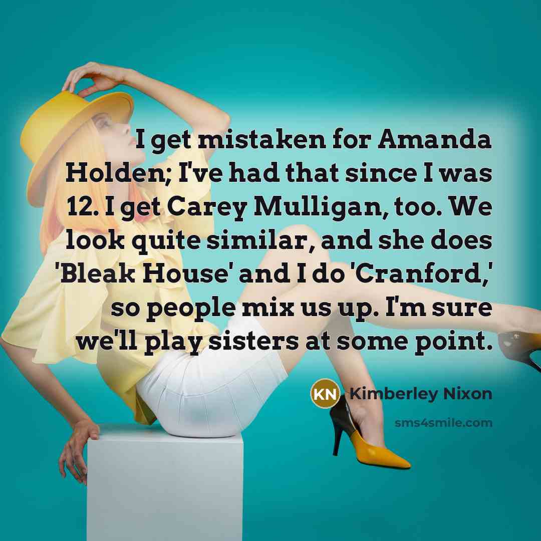 “I get mistaken for Amanda Holden; I've had that since…” quote by Kimberley Nixon