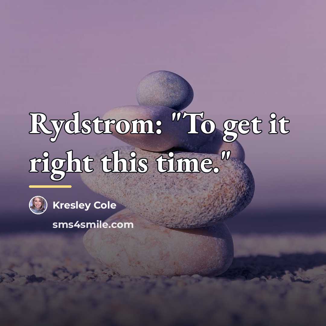 “Rydstrom: "To get it right this time."…” quote by Kresley Cole