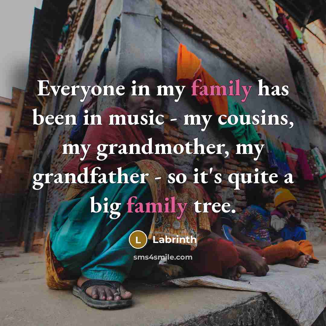 “Everyone in my family has been in music - my…” quote by Labrinth