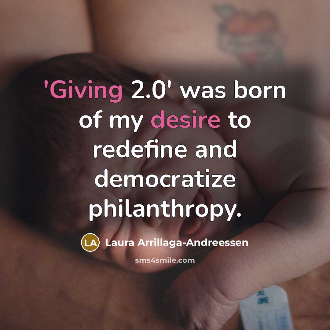 “'Giving 2.0' was born of my desire to redefine and…” quote by Laura Arrillaga-Andreessen