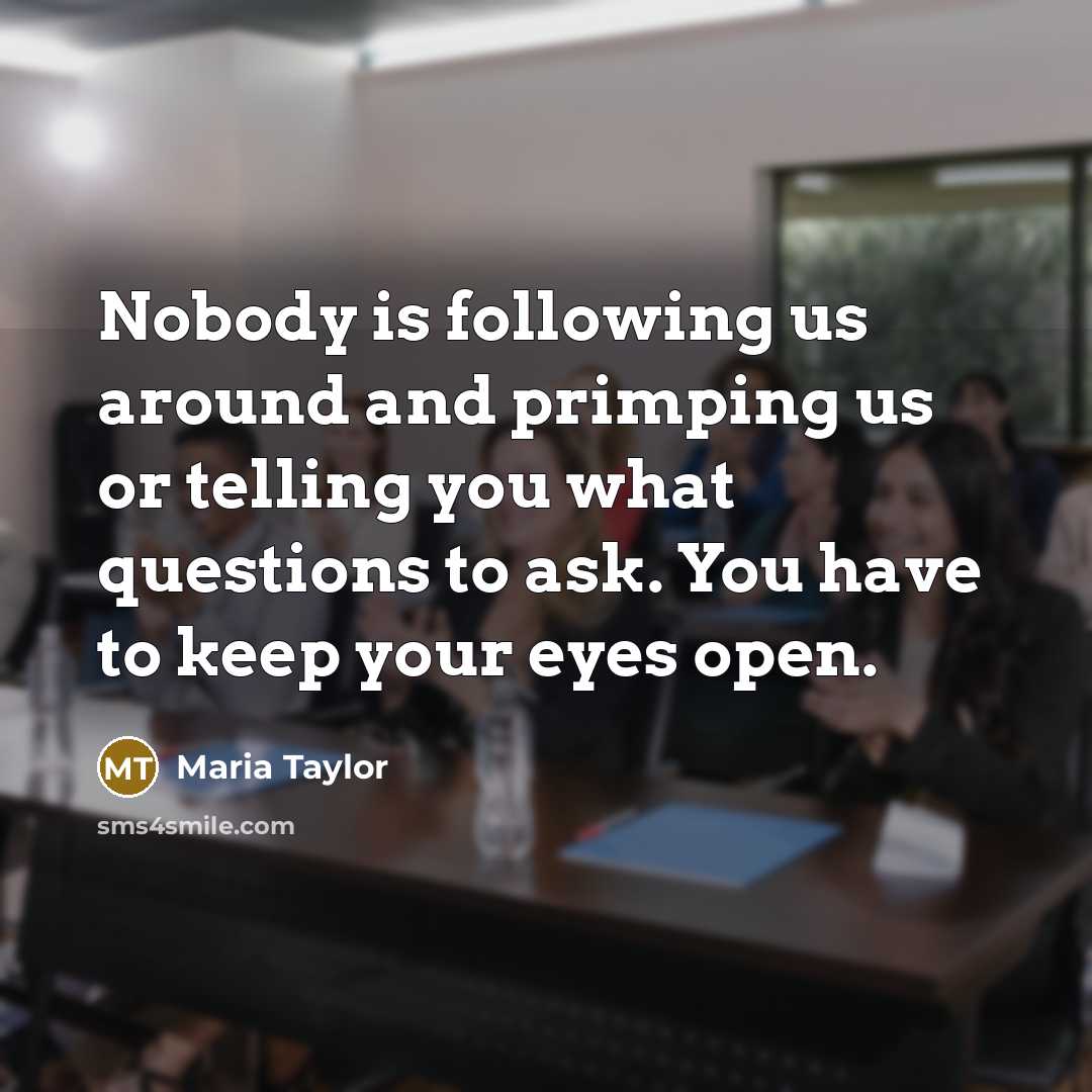 “Nobody is following us around and primping us or telling…” quote by Maria Taylor