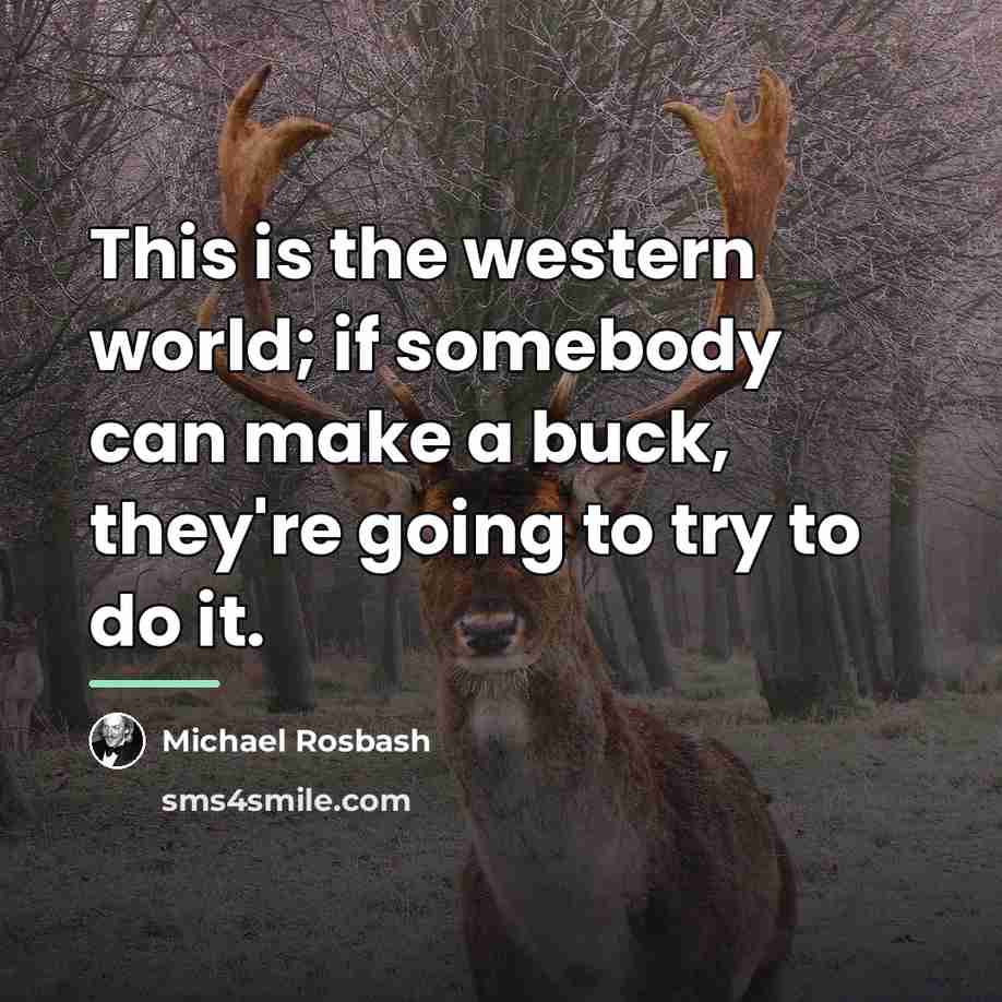 “This is the western world; if somebody can make a…” quote by Michael Rosbash