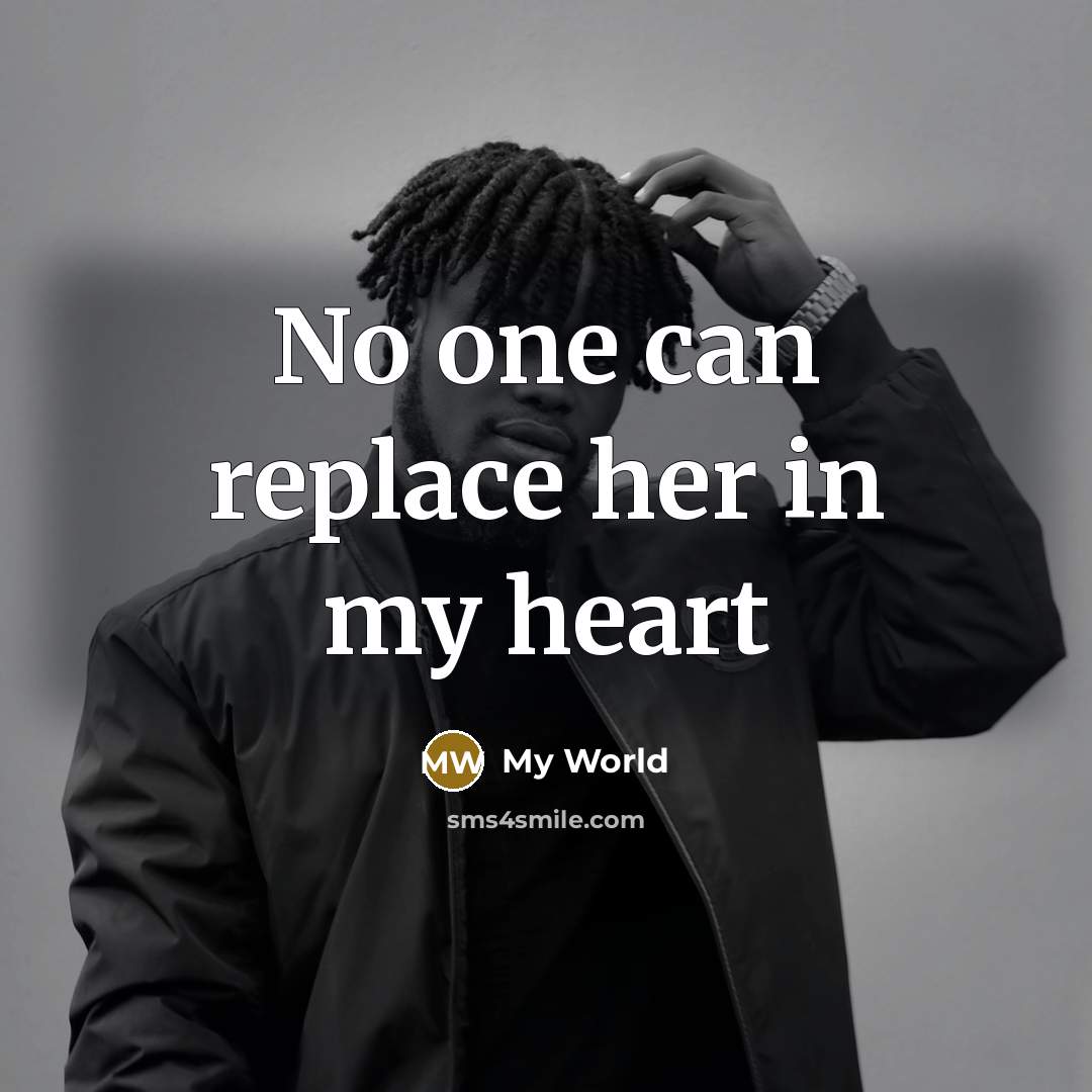 “No one can replace her in my heart” quote by My World