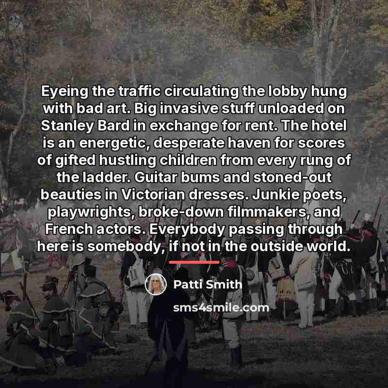 “Eyeing the traffic circulating the lobby hung with bad art.…” quote by Patti Smith