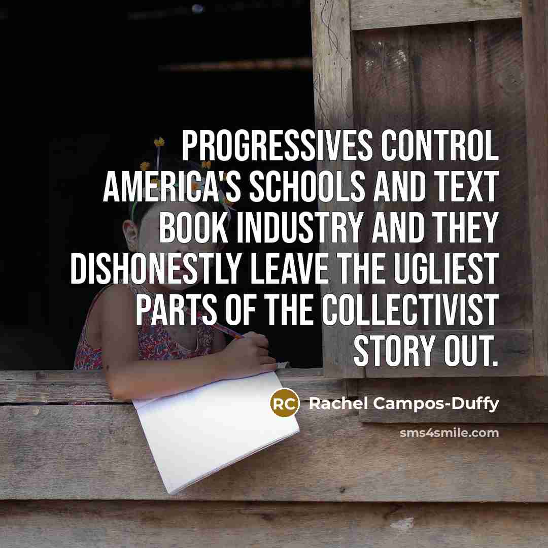 “Progressives control America's schools and text book industry and they…” quote by Rachel Campos-Duffy