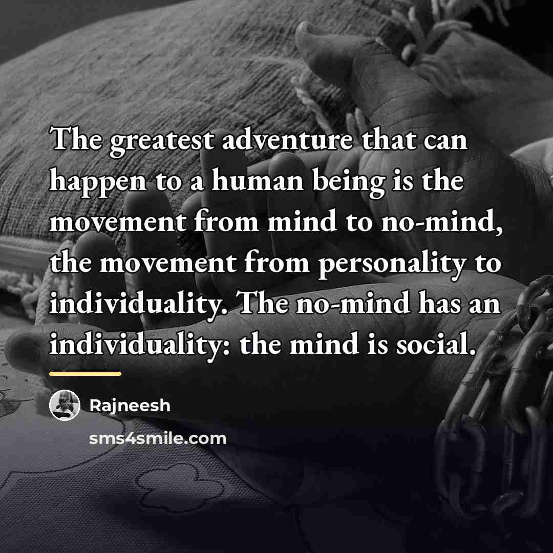 “The greatest adventure that can happen to a human being…” quote by Rajneesh
