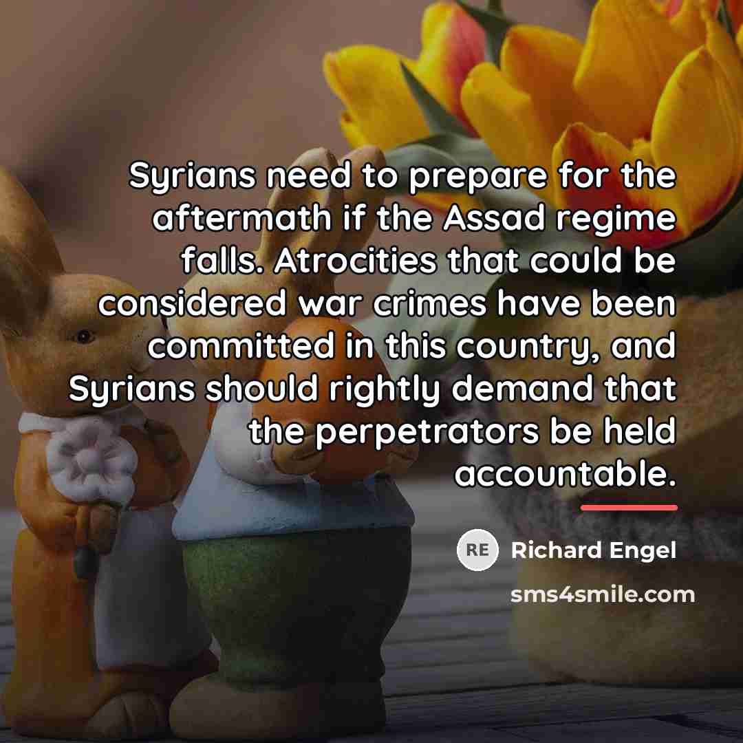 “Syrians need to prepare for the aftermath if the Assad…” quote by Richard Engel