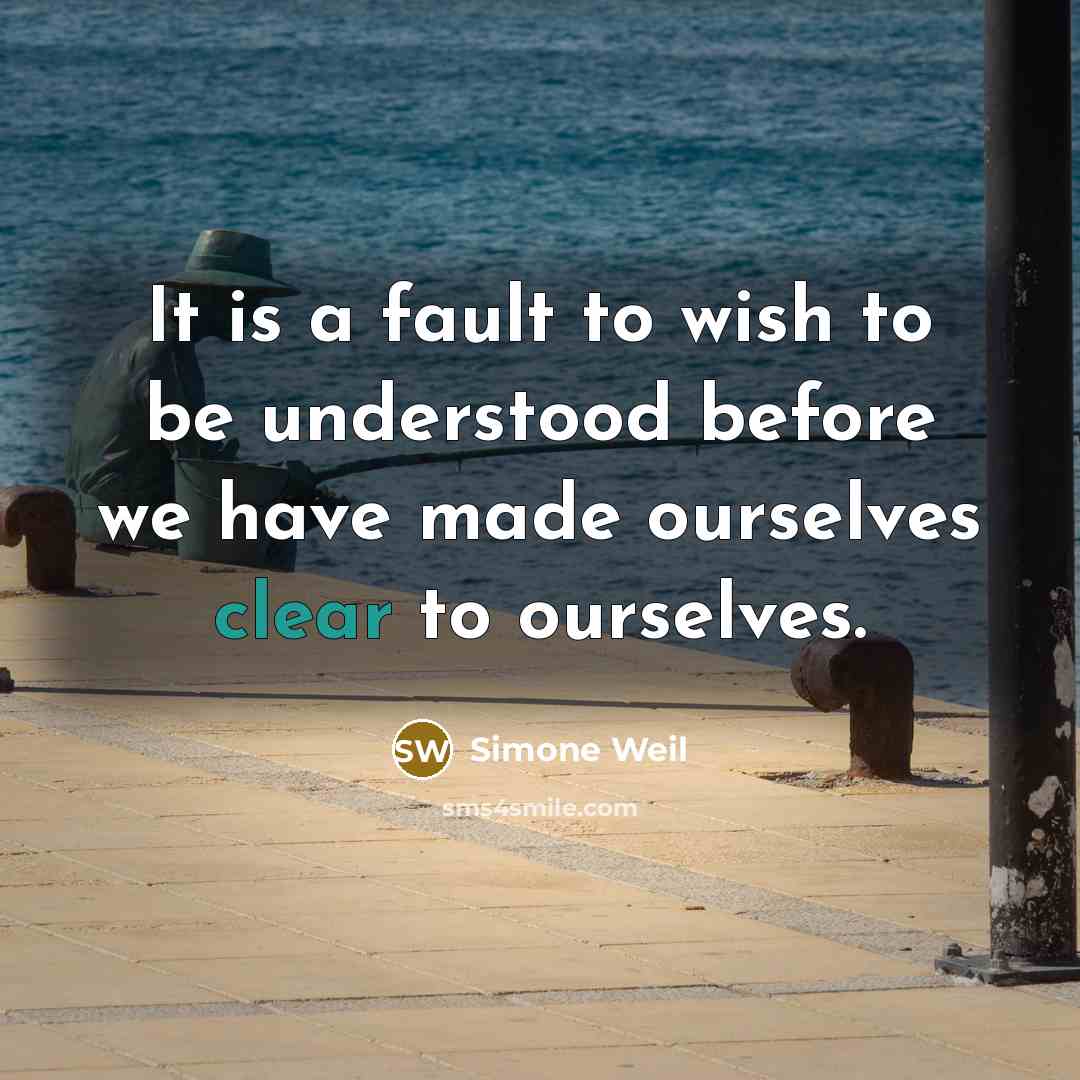 “It is a fault to wish to be understood before…” quote by Simone Weil
