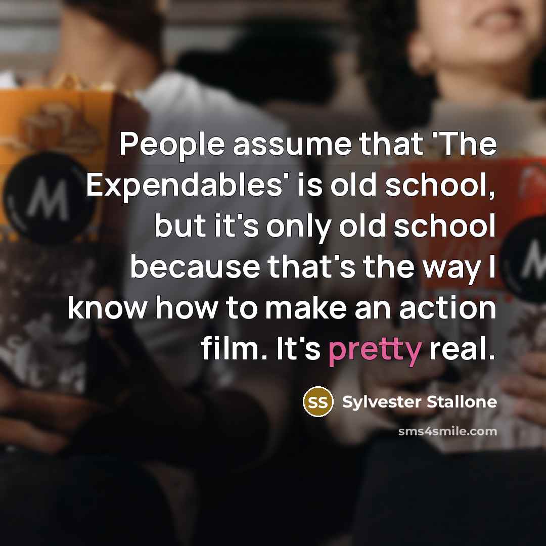 “People assume that 'The Expendables' is old school, but it's…” quote by Sylvester Stallone