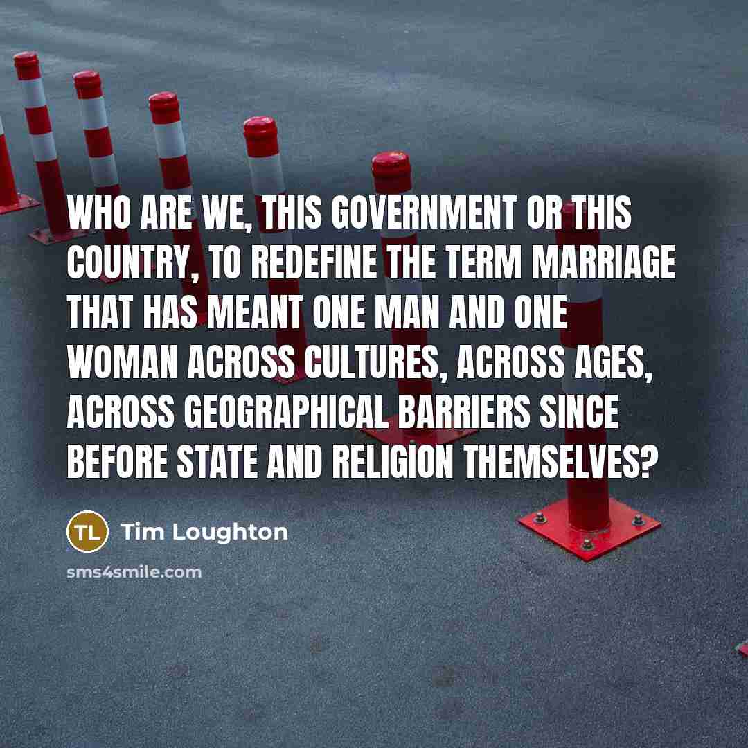 “Who are we, this government or this country, to redefine…” quote by Tim Loughton