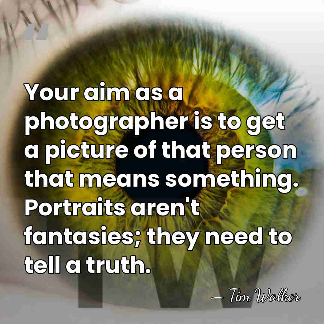Your aim as a photographer is to get a picture of that&hellip; - Tim Walker