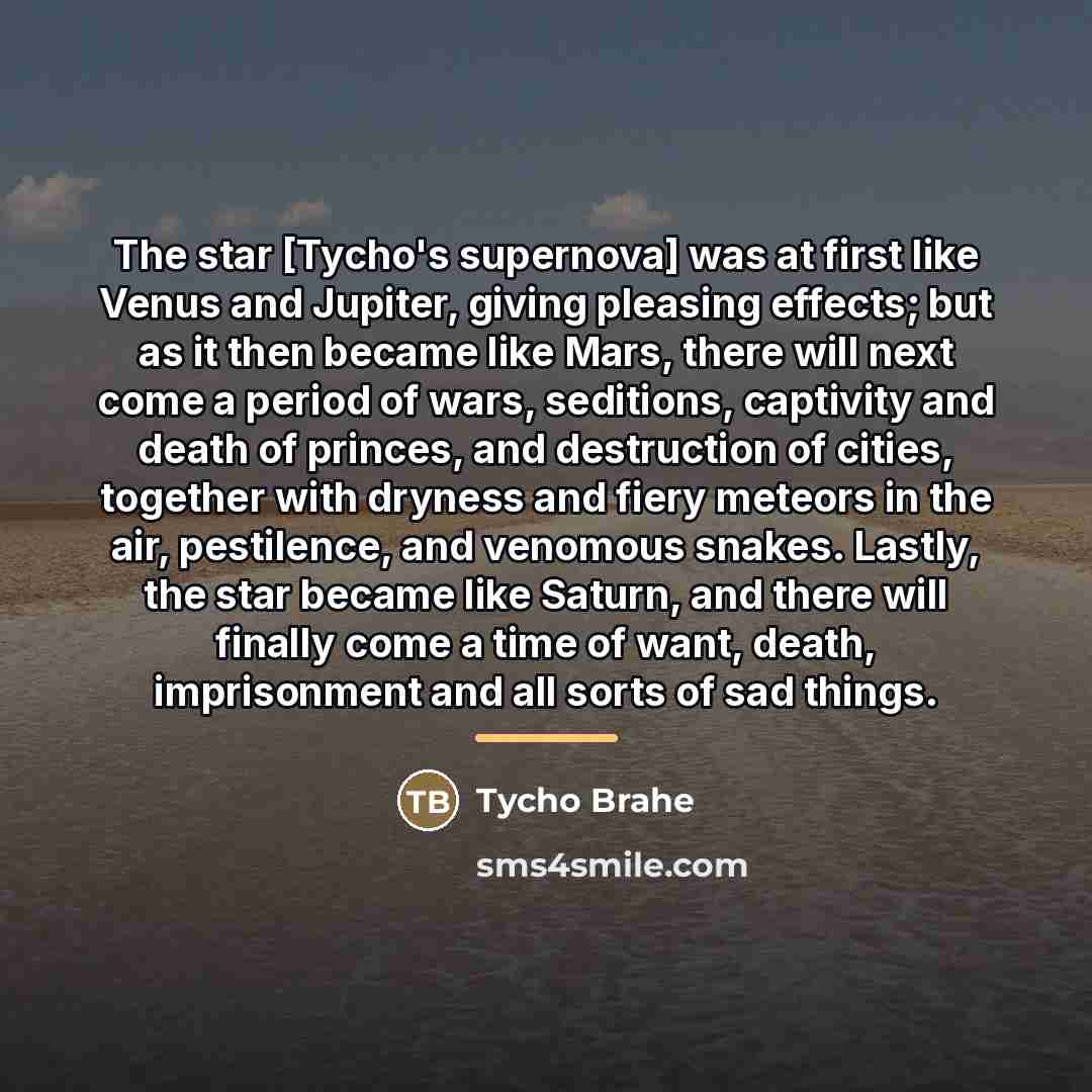 “The star [Tycho's supernova] was at first like Venus and…” quote by Tycho Brahe