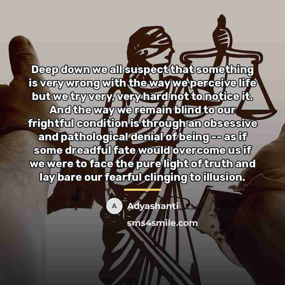 “Deep down we all suspect that something is very wrong…” quote by Adyashanti