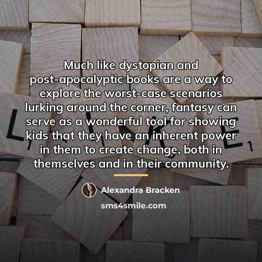 “Much like dystopian and post-apocalyptic books are a way to…” quote by Alexandra Bracken