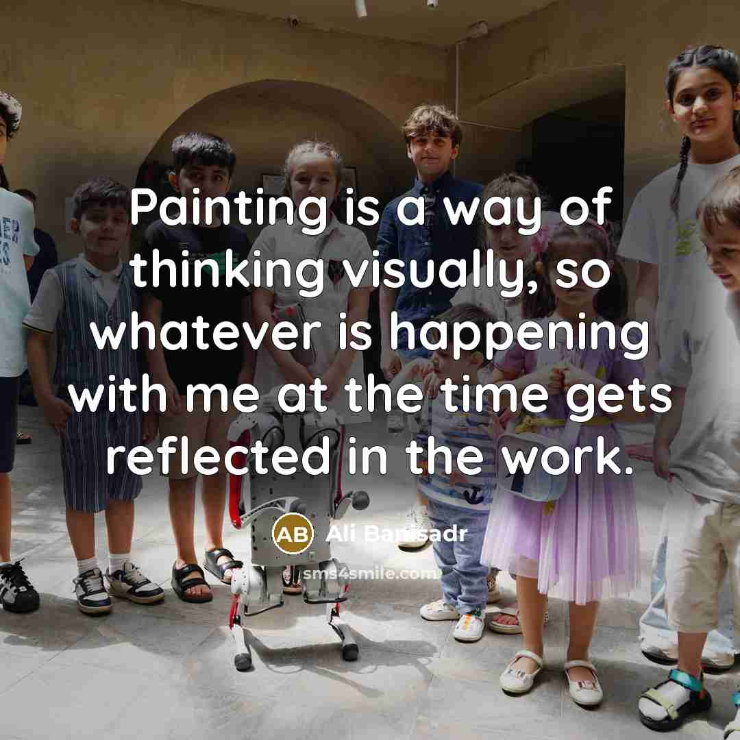 “Painting is a way of thinking visually, so whatever is happening with me at the time gets reflected in the work.” quote by Ali Banisadr