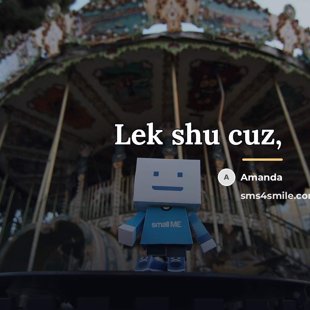 “Lek shu cuz,…” quote by Amanda