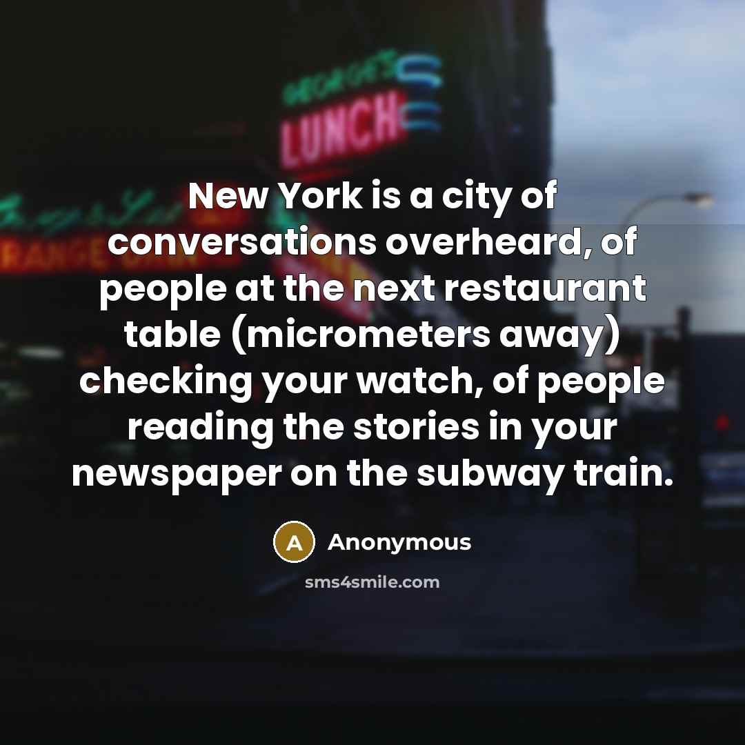 “New York is a city of conversations overheard, of people…” quote by Anonymous