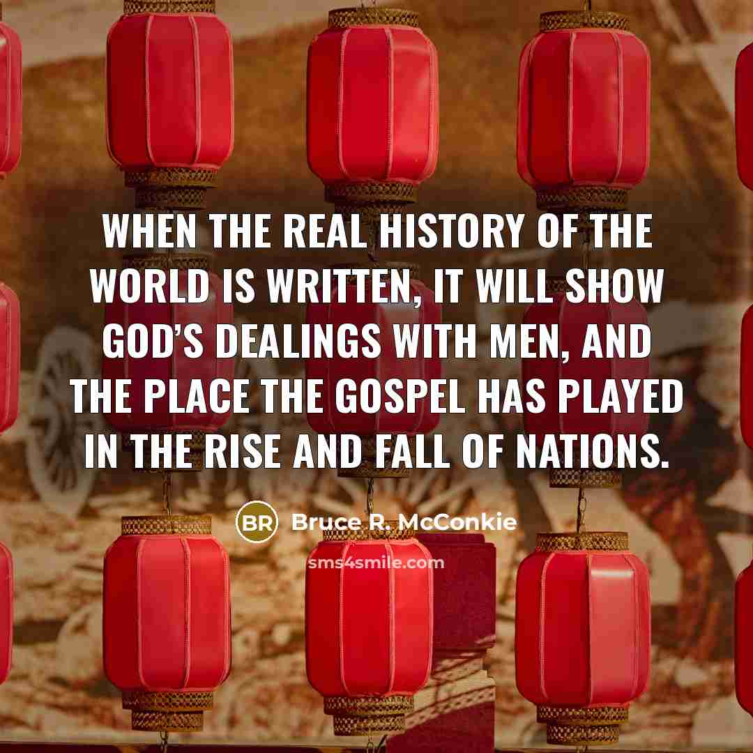 “When the real history of the world is written, it…” quote by Bruce R. McConkie