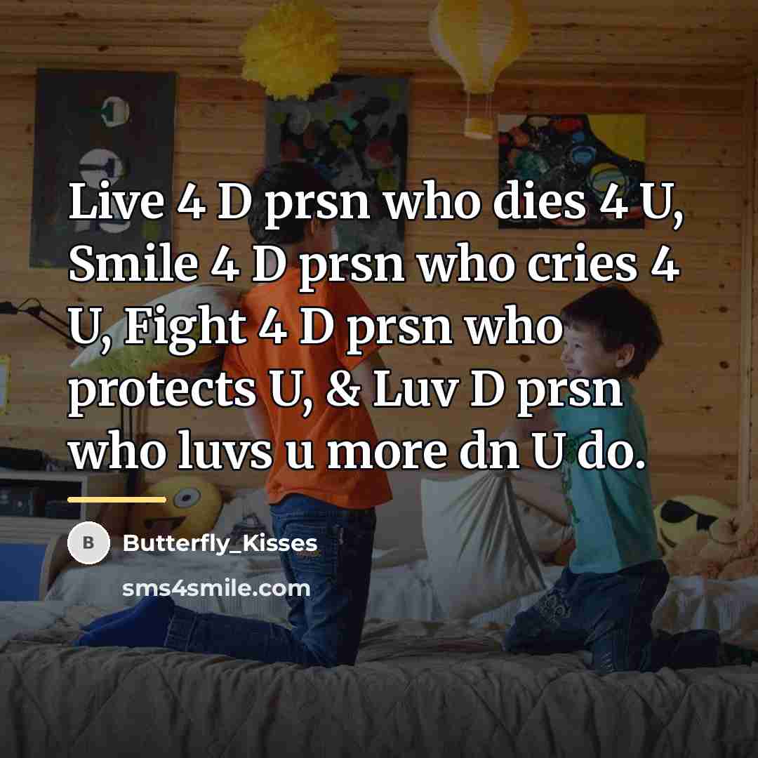 “Live 4 D prsn who dies 4 U, Smile 4…” quote by Butterfly_Kisses