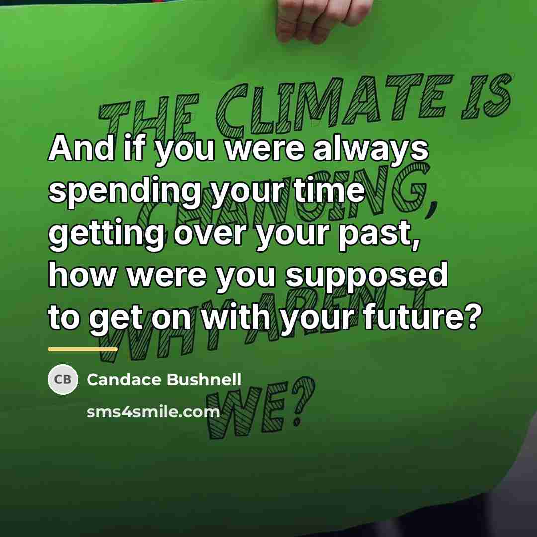 “And if you were always spending your time getting over…” quote by Candace Bushnell