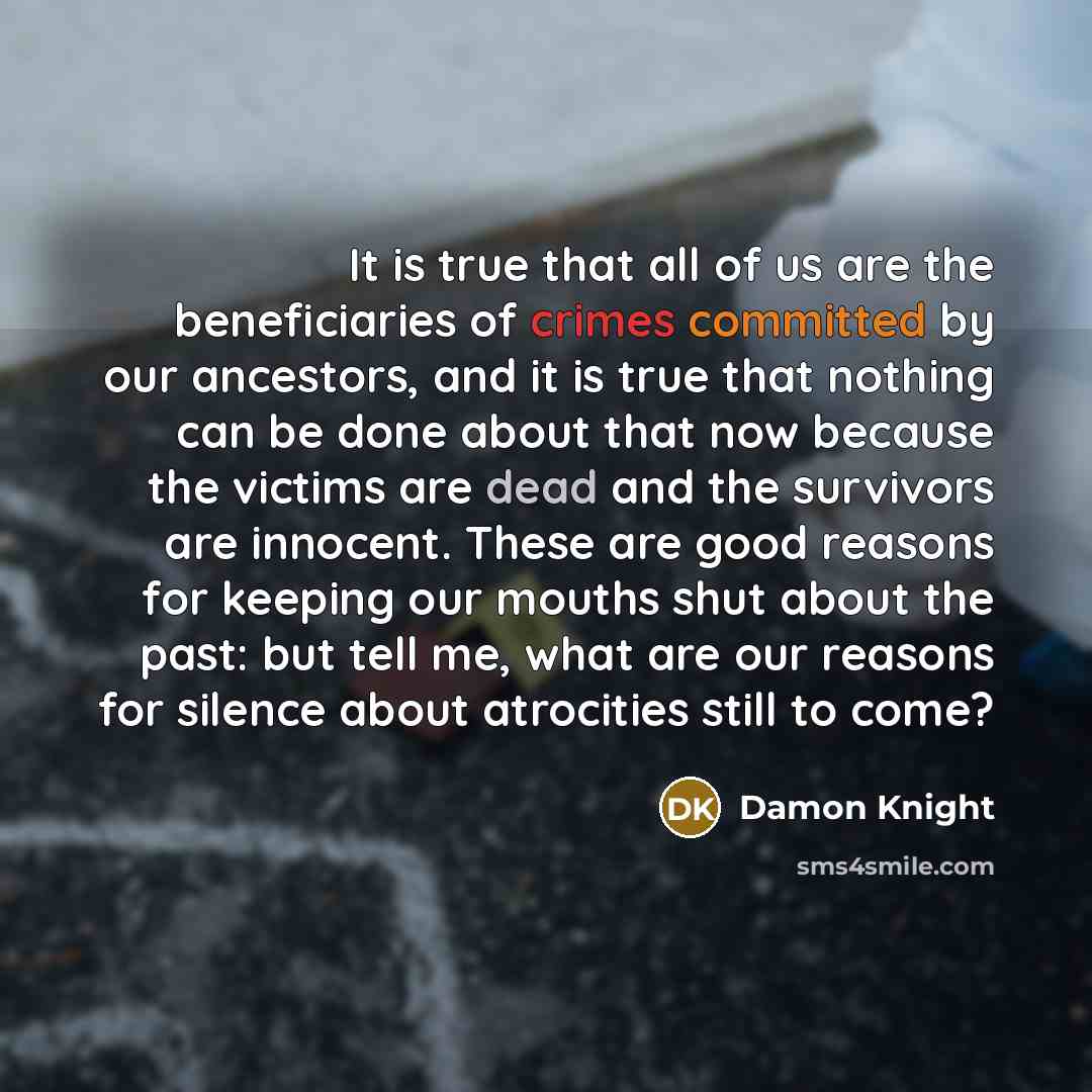 “It is true that all of us are the beneficiaries…” quote by Damon Knight