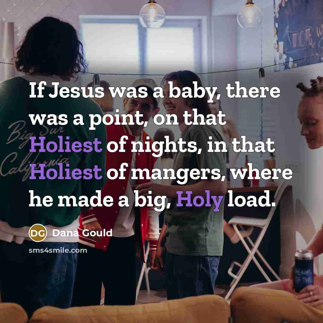 “If Jesus was a baby, there was a point, on…” quote by Dana Gould
