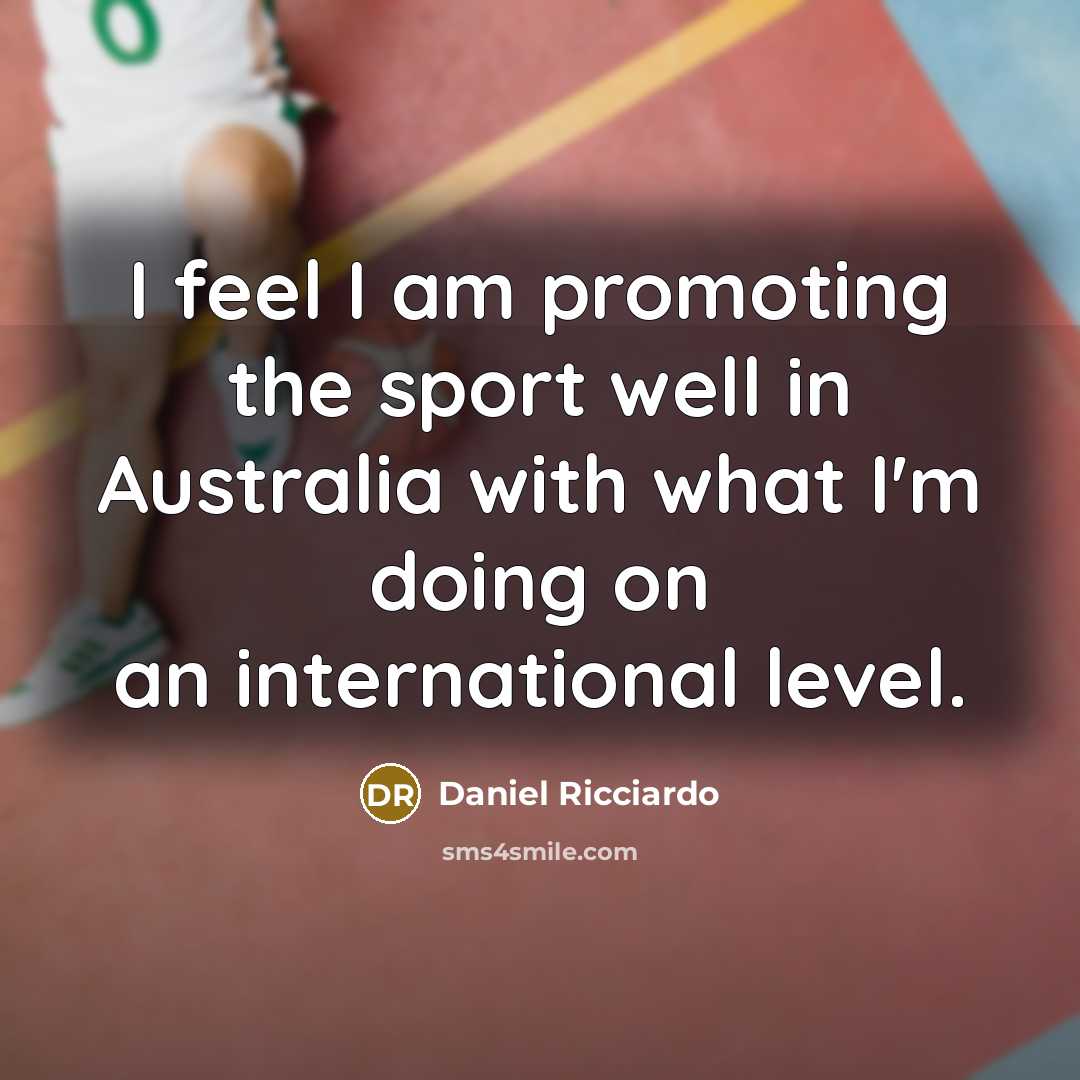 “I feel I am promoting the sport well in Australia…” quote by Daniel Ricciardo
